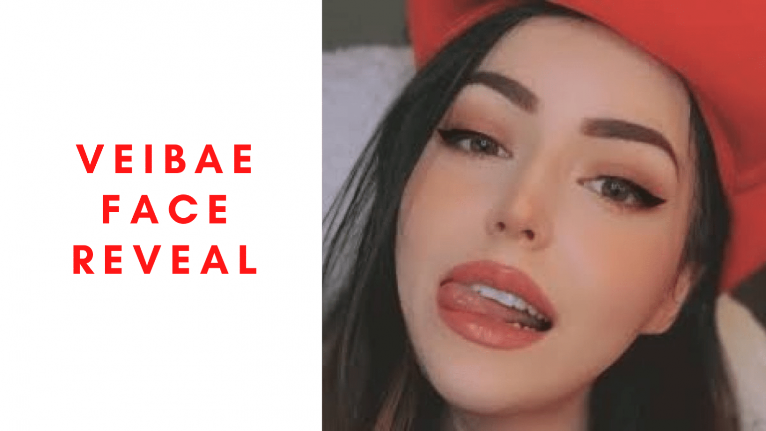 Veibae face reveal