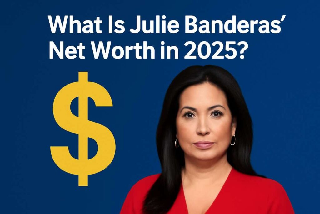 What is julie banderas net worth
